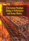 Image for 21st Century Paradigm Change in Performance and Design Metrics: Proceedings of a Workshop