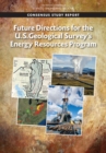 Image for Future Directions for the U.S. Geological Survey&#39;s Energy Resources Program
