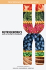 Image for Nutrigenomics and the Future of Nutrition: Proceedings of a Workshop
