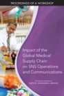Image for Impact of the global medical supply chain on SNS operations and communications: proceedings of a workshop