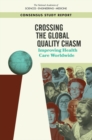 Image for Crossing the global quality chasm: improving health care worldwide