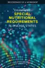 Image for Examining Special Nutritional Requirements in Disease States: Proceedings of a Workshop