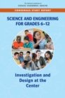 Image for Science and Engineering for Grades 6-12: Investigation and Design at the Center