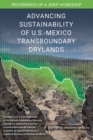 Image for Advancing Sustainability of U.S.-Mexico Transboundary Drylands: Proceedings of a Workshop