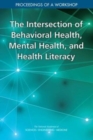 Image for The Intersection of Behavioral Health, Mental Health, and Health Literacy