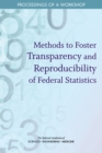 Image for Methods to Foster Transparency and Reproducibility of Federal Statistics: Proceedings of a Workshop