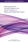 Image for Exploring Sources of Variability Related to the Clinical Translation of Regenerative Engineering Products: Proceedings of a Workshop