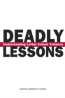 Image for Deadly Lessons: Understanding Lethal School Violence : Case Studies of School Violence Committee.
