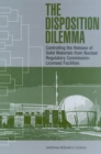 Image for The Disposition Dilemma: Controlling the Release of Solid Materials from Nuclear Regulatory Commission-licensed Facilities.