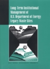 Image for Long-term Institutional Management of U.s. Department of Energy Legacy Waste Sites.