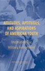 Image for Attitudes, Aptitudes, and Aspirations of American Youth: Implications for Military Recruiting.
