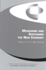 Image for Measuring and Sustaining the New Economy: Report of a Workshop.