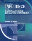 Image for What Is the Influence of the National Science Education Standards?: Reviewing the Evidence, a Workshop Summary.