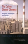 Image for The Carbon Dioxide Dilemma: Promising Technologies and Policies : Proceedings of a Symposium, April 23-24, 2002.