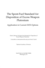 Image for Spent Fuel Standard for Disposition of Excess Weapon Plutonium: Application to Current Doe Options.