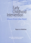 Image for Early Childhood Intervention: Views from the Field : Report of a Workshop.