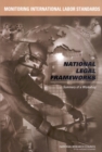 Image for Monitoring International Labor Standards: National Legal Frameworks : Summary of a Workshop.