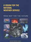 Image for A vision for the National Weather Service: road map for the future