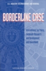 Image for Borderline case: international tax policy, corporate research and development, and investment