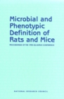 Image for Microbial and phenotypic definition of rats and mice: proceedings of the 1998 US/Japan Conference