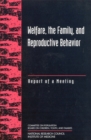 Image for Welfare, the family, and reproductive behavior: report of a meeting