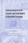 Image for Fostering research on the economic and social impacts of information technology: report of a workshop