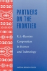 Image for Partners on the frontier: U.S.-Russian cooperation in science and technology : proceedings of a workshop, October 28, 1997