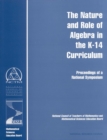Image for The nature and role of algebra in the K-14 curriculum: proceedings of a national symposium May 27 and 28, 1997