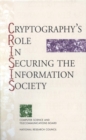 Image for Cryptography&#39;s role in securing the information society: Kenneth W. Dam and Herbert S. Lin, editors.