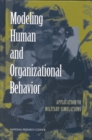 Image for Modeling Human and Organizational Behavior: Application to Military Simulations