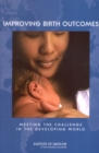 Image for Improving Birth Outcomes: Meeting the Challenges in the Developing World.