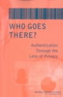 Image for Who Goes There?: Authentication Through the Lens of Privacy.