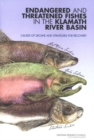 Image for Endangered and Threatened Fishes in the Klamath River Basin: Causes of Decline and Strategies for Recovery.