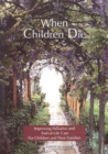 Image for When Children Die: Improving Palliative and End-of-life Care for Children and Their Families : [popular Summary].