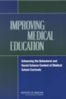 Image for Improving medical education: enhancing the behavioral and social science content of medical school curricula