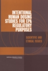 Image for Intentional human dosing studies for EPA regulatory purposes: scientific and ethical issues