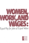Image for Women, work, and wages: equal pay for jobs of equal value