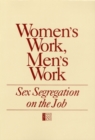 Image for Women&#39;s work, men&#39;s work: sex segregation on the job