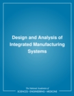 Image for Design and analysis of integrated manufacturing systems
