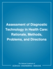 Image for Assessment of diagnostic technology in health care: rationale, methods, problems, and directions
