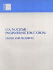 Image for U.S. nuclear engineering education: status and prospects