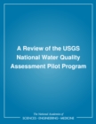 Image for A review of the USGS National Water Quality Assessment Pilot Program