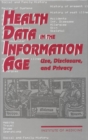 Image for Health Data in the Information Age: Use, Disclosure, and Privacy.