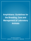 Image for Amphibians: Guidelines for the Breeding, Care and Management of Laboratory Animals.