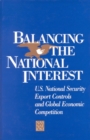 Image for Balancing the national interest: U.S. national security export controls and global economic competition