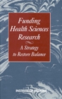 Image for Funding health sciences research: a strategy to restore balance