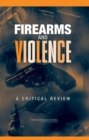 Image for Firearms and Violence: A Critical Review.