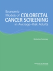 Image for Economic Models of Colorectal Cancer Screening in Average-risk Adults: Workshop Summary.