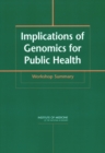 Image for Implications of genomics for public health: workshop summary