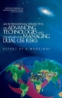 Image for An international perspective on advancing technologies and strategies for managing dual-use risks: report of a workshop